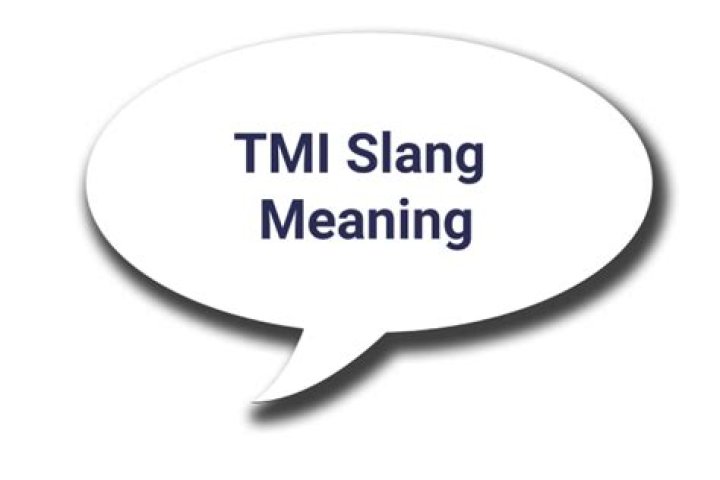 What Does TMI Mean? Exploring the Definition, Usage, and Cultural Impact