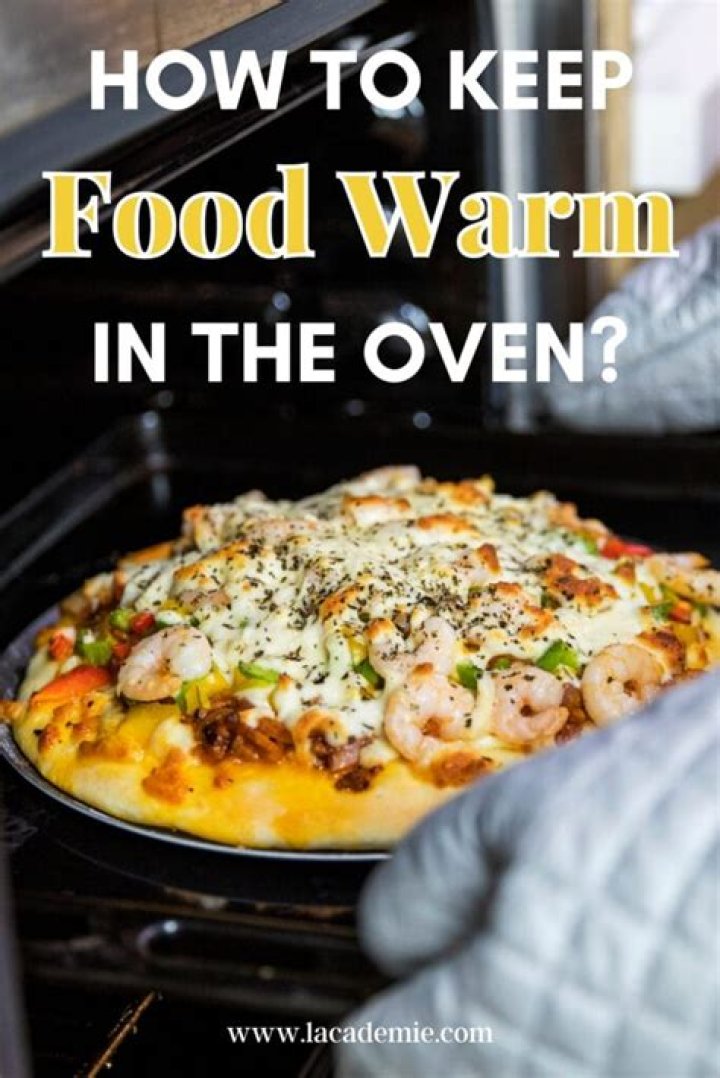 What Temp to Keep Food Warm in the Oven: A Comprehensive Guide
