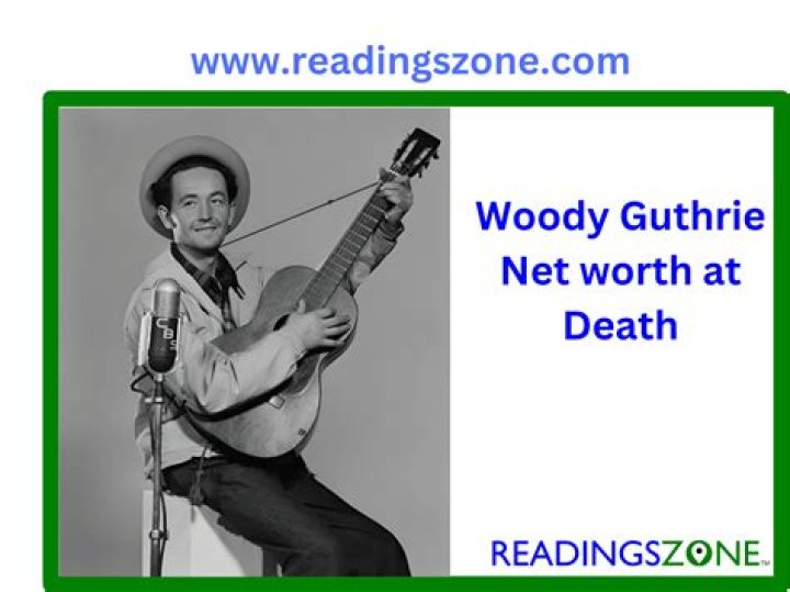 Woody Guthrie Net Worth: The Legacy and Impact of an American Folk Icon